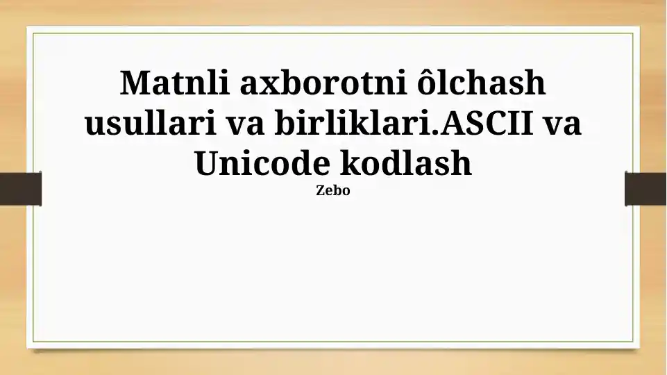 Matnli axborotni ôlchash usullari va birliklari