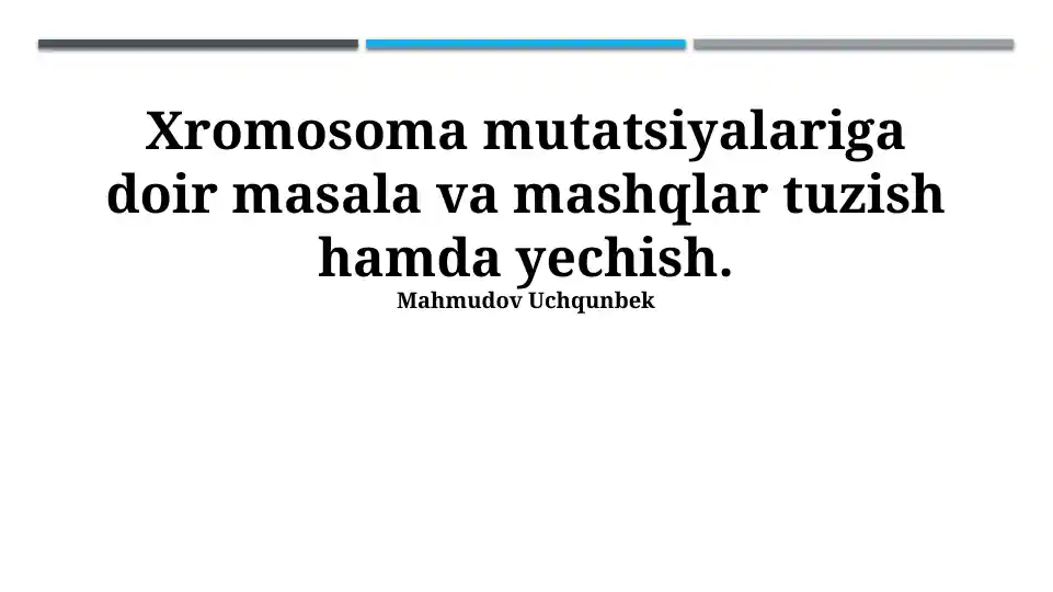 Xromosoma mutatsiyalariga doir masala va mashqlar