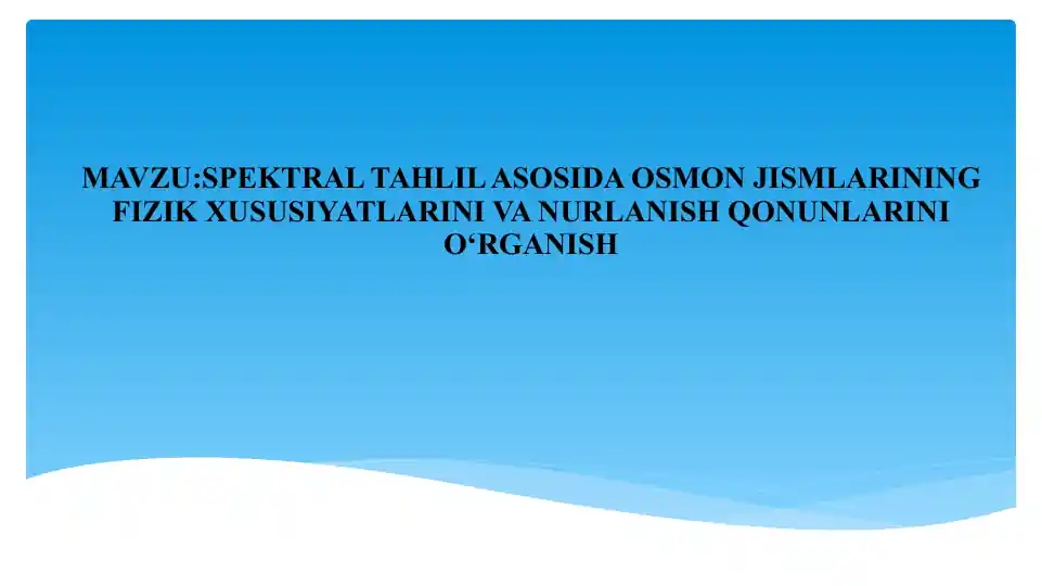 Osmon Jismlarining Fizik Xususiyatlari Va Nurlanish Qonunlari osmon-jismlarining-fizik-xususiyatlari-va-nurlanish-qonunlari