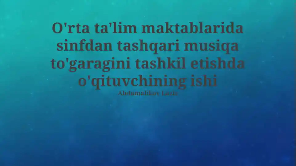 Musiqa to'garagini tashkil etishda o'qituvchining ishi