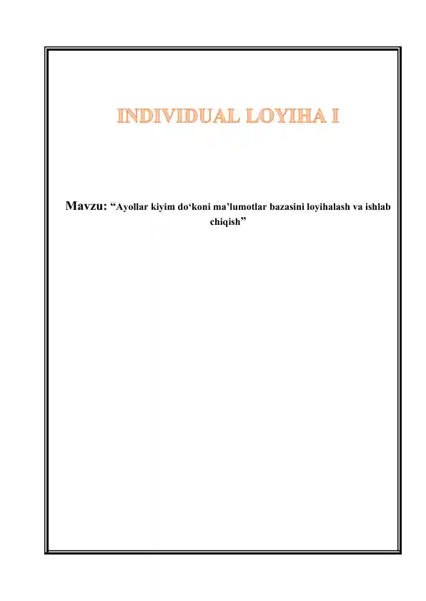 Ayollar kiyim do‘koni ma’lumotlar bazasini loyihalash va ishlab chiqish