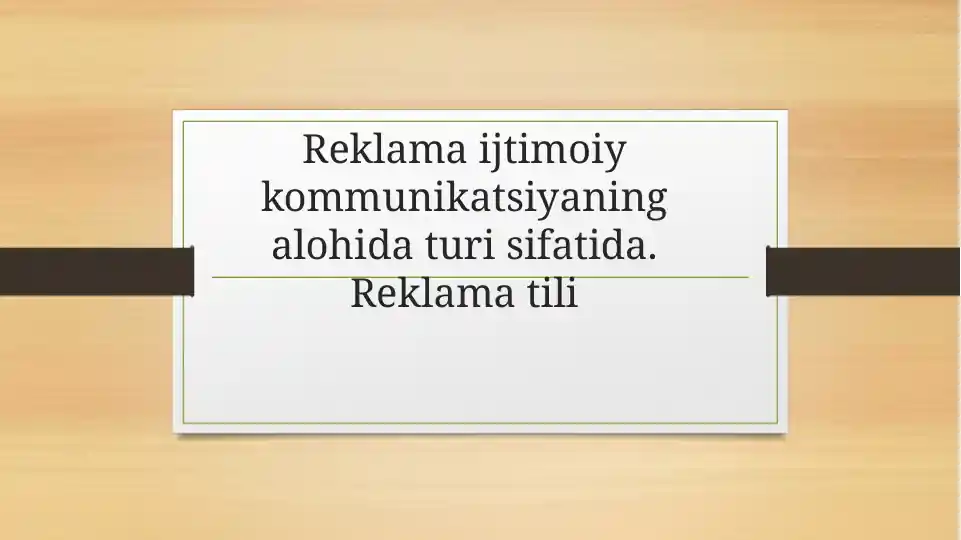 Reklama ijtimoiy kommunikatsiyaning alohida turi sifatida. Reklama tili