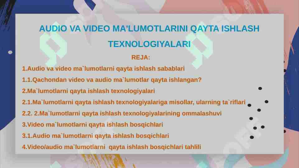 AUDIO VA VIDEO MA LUMOTLARINI QAYTA ISHLASH TEXNOLOGIYALARI AUDIO VA VIDEO MA LUMOTLARINI QAYTA ISHLASH TEXNOLOGIYALARI