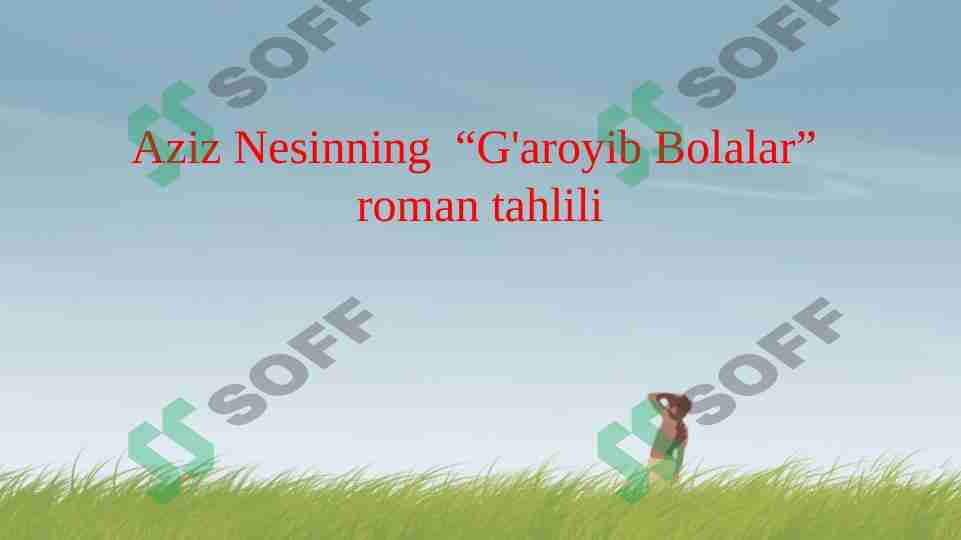 Aziz Nesinning  “G'aroyib Bolalar”  roman tahlili