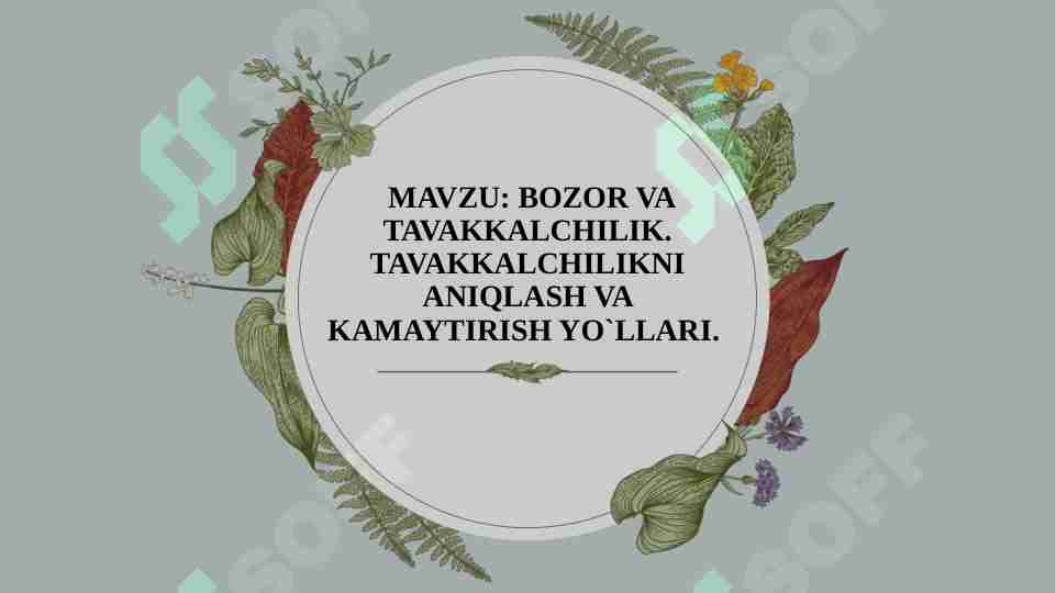 BOZOR VA TAVAKKALCHILIK. TAVAKKALCHILIKNI ANIQLASH VA KAMAYTIRISH YO`LLARI.