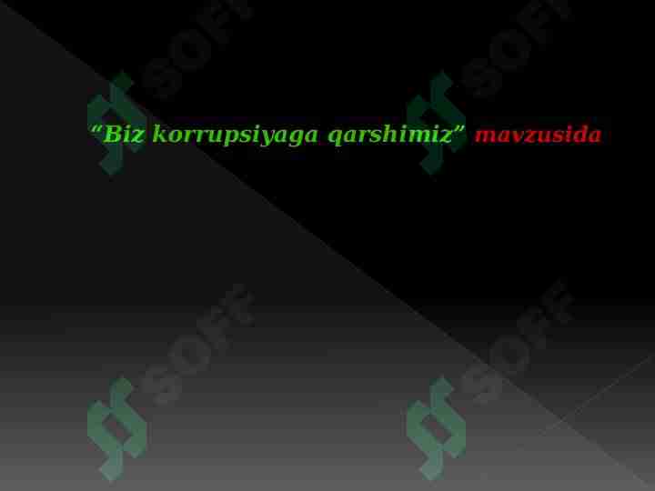 Biz korrupsiyaga qarshimiz