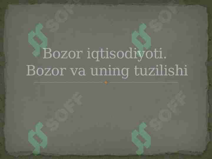 Bozor iqtisodiyoti. Bozor va uning tuzilishi