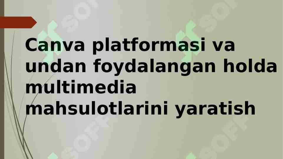 Canva platformasi va undan foydalangan holda multimedia mahsulotlarini yaratish