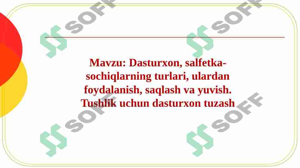 Dasturxon, salfetka-sochiqlarning turlari, ulardan foydalanish, saqlash va yuvish. Tushlik uchun dasturxon tuzash
