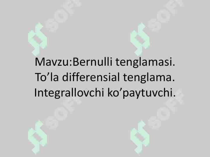 Bernulli tenglamasi. To’la differensialli tenglamalar.