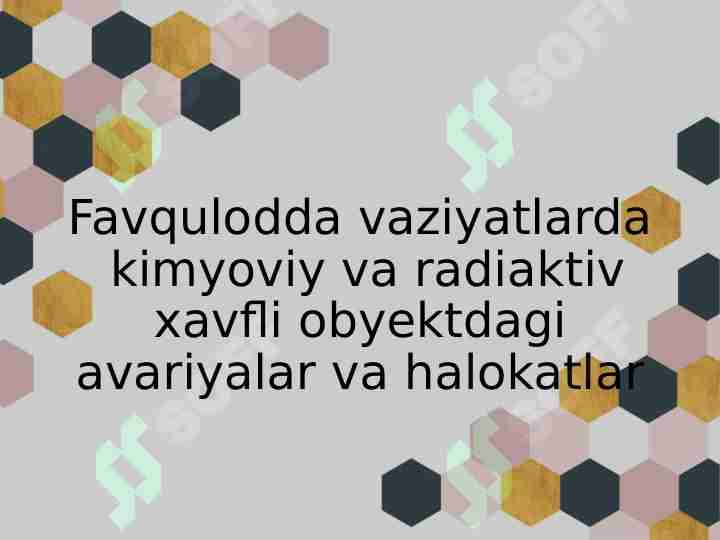 Favqulodda vaziyatlarda  kimyoviy va radiativ xavfli obyektdagi avariyalar va halokatlar