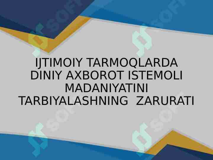 IJTIMOIY TARMOQLARDA DINIY AXBOROT ISTEMOLI MADANIYATINI TARBIYALASHNING  ZARURATI