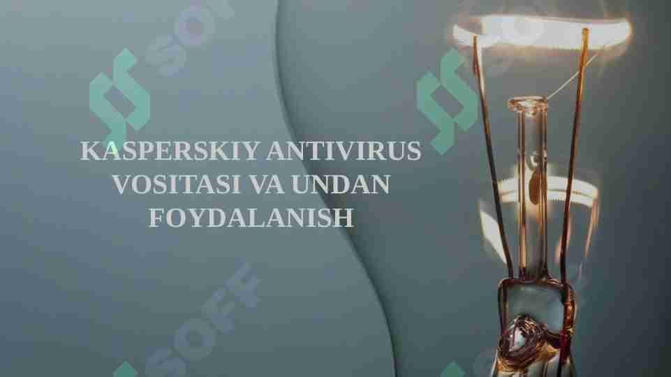KASPERSKIY ANTIVIRUS VOSITASI VA UNDAN FOYDALANISH