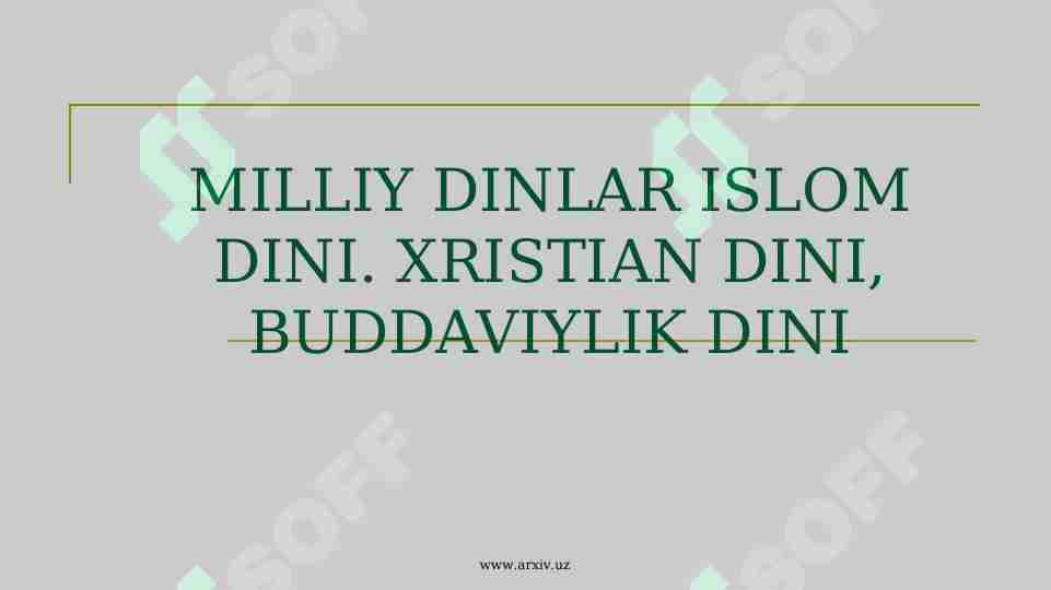 MILLIY DINLAR Islom dini. Xristian dini, Buddaviylik dini