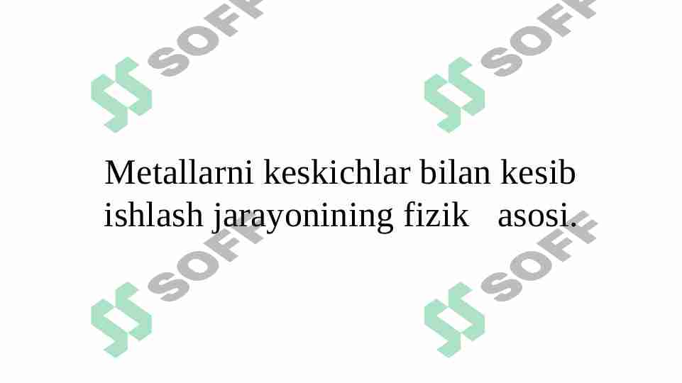 Metallarni keskichlar bilan kesib ishlash jarayonining fizik asosi