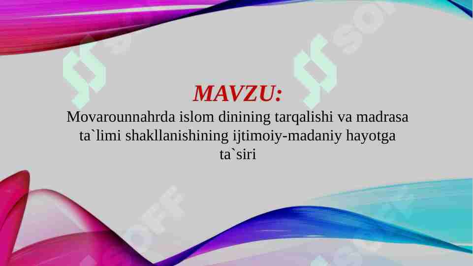 Movarounnahrda islom dinining tarqalishi va madrasa ta`limi shakllanishining ijtimoiy-madaniy hayotga ta`siri