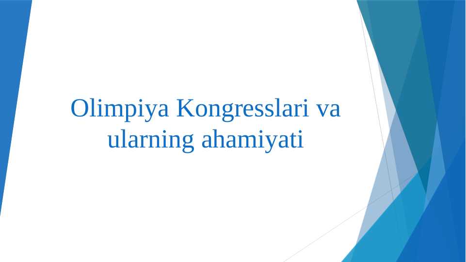 Olimpiya Kongresslari va ularning ahamiyati