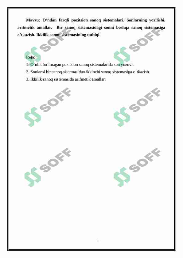 O’ndan farqli pozitsion sanoq sistemalari. Sonlarning yozilishi, arifmetik amallar.  Bir sanoq sistemasidagi sonni boshqa sanoq sistemasiga o’tkazish. Ikkilik sanoq sistemasining tatbiqi