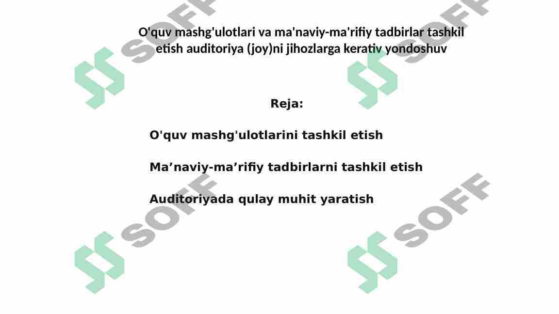 O'quv mashg'ulotlari va ma'naviy-ma'rifiy tadbirlar tashkil etish auditoriya (joy)ni jihozlarga kerativ yondoshuv
