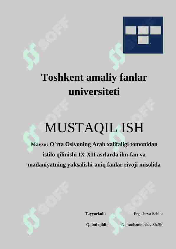 O`rta Osiyoning Arab xalifaligi tomonidan istilo qilinishi IX-XII asrlarda ilm-fan va madaniyatning yuksalishi-aniq fanlar rivoji misolida