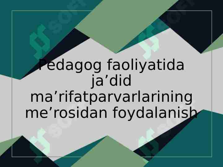 Pedagog faoliyatida ja’did ma’rifatparvarlаrining me’rosidan foydalanish