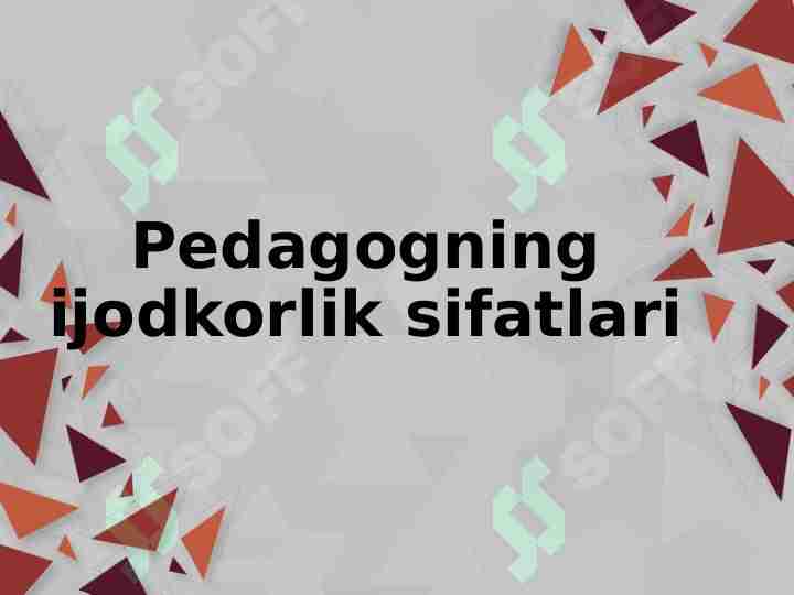 Pedagogning ijodkorlik sifatlari