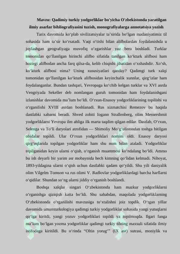 Qadimiy turkiy yodgorliklar bo'yicha O'zbekistonda yaratilgan ilmiy asarlar bibliografiyasini tuzish, monografiyalarga annotatsiya yozish