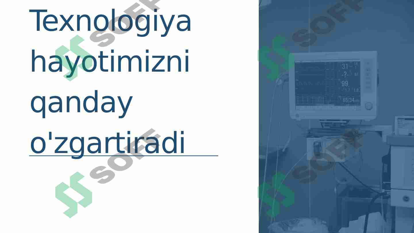 Texnologiya hayotimizni qanday o'zgartiradi