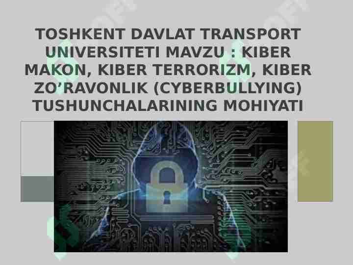Toshkent Davlat Transport Universiteti Mavzu  Kiber makon, kiber terrorizm, kiber zoʼravonlik (cyberbullying) tushunchalarining mohiyati