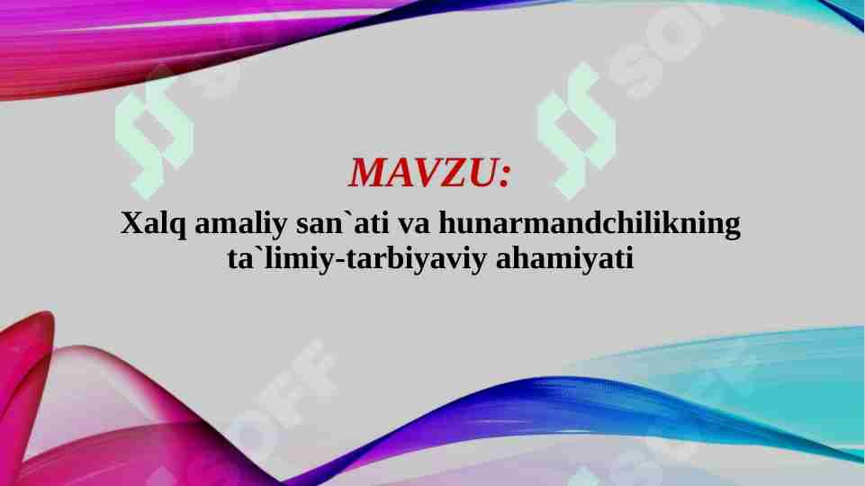 Xalq amaliy san`ati va hunarmandchilikning ta`limiy-tarbiyaviy ahamiyati