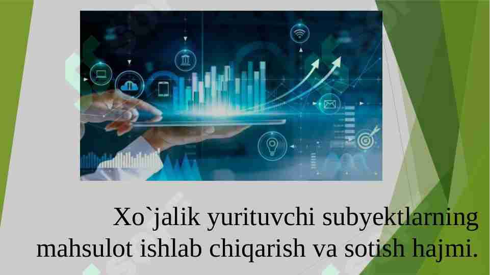 Xo`jalik yurituvchi subyektlarning mahsulot ishlab chiqarish va sotish hajmi