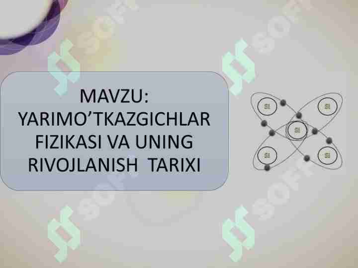 YARIMO’TKAZGICHLAR FIZIKASI VA UNING RIVOJLANISH  TARIXI