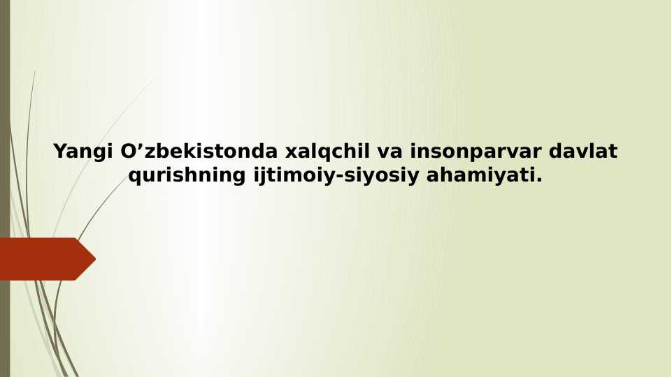 Yangi O’zbekistonda xalqchil va insonparvar davlat qurishning ijtimoiy-siyosiy ahamiyati