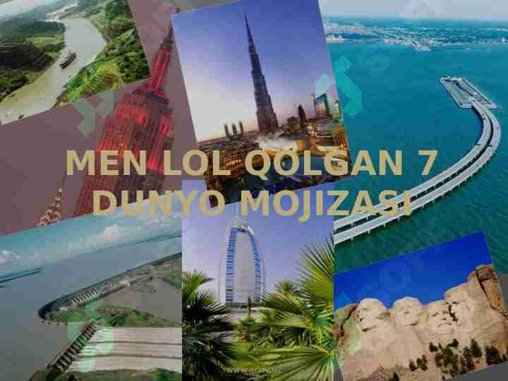 Zamonaviy dunyoning yetti mo'jizasi.