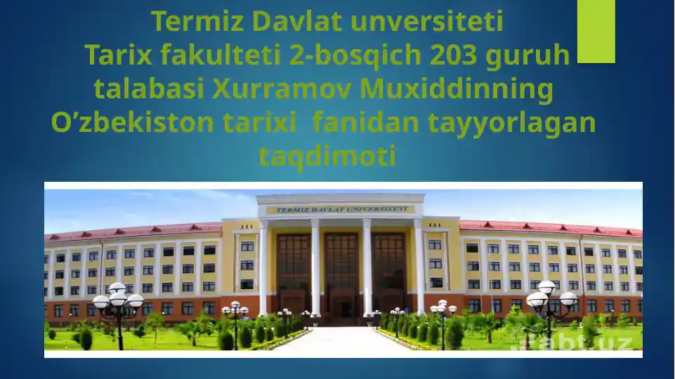 Xurramov Muxiddinning O'zbekiston tarixi fanidan tayyorlagan taqdimoti