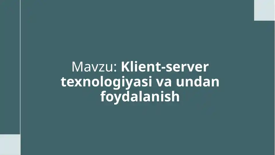 Klient-server texnologiyasi va undan foydalanish