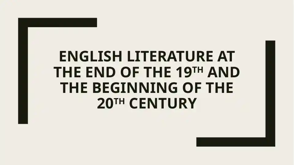 English literature at the end of the 19th and the beginning of the 20th century