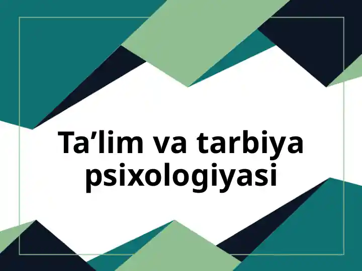 Ta’lim va tarbiya psixologiyasi