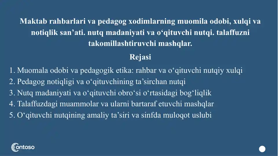 Maktab rahbarlari va pedagog xodimlarning muomila odobi, xulqi va notiqlik san’ati. nutq madaniyati va o‘qituvchi nutqi. talaffuzni takomillashtiruvchi mashqlar