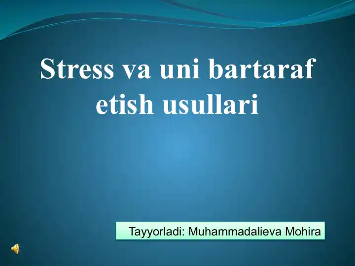 Stress va uni bartaraf etish usullari