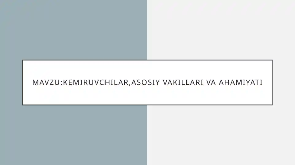 Kemiruvchilar, asosiy vakillari va ahamiyati