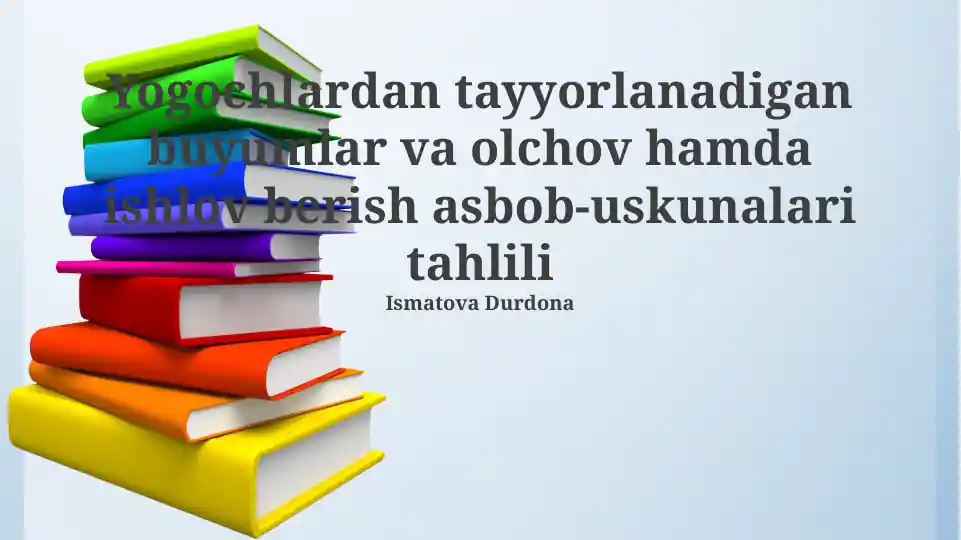 Yogochlardan tayyorlanadigan buyumlar va olchov hamda ishlov berish asbob-uskunalari tahlili