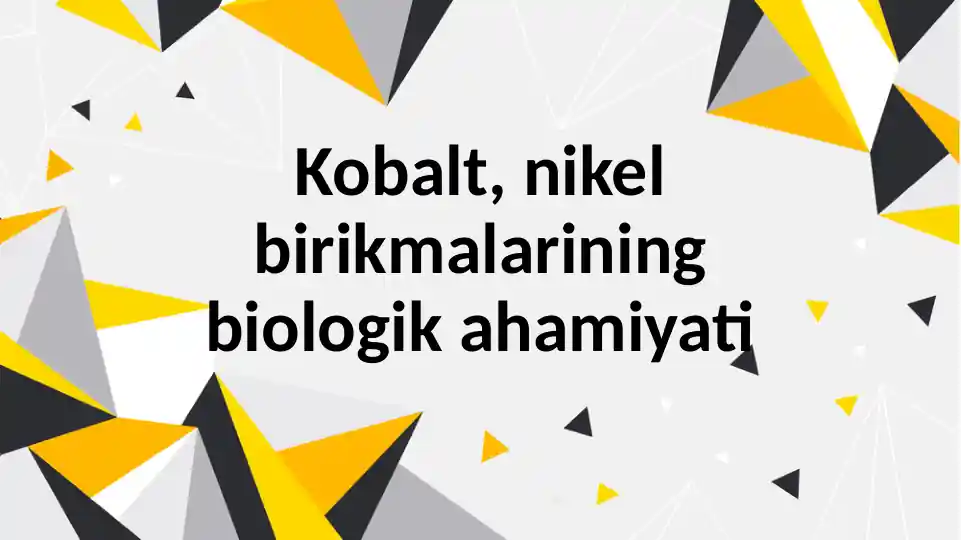 Kobalt, nikel birikmalarining biologik ahamiyati