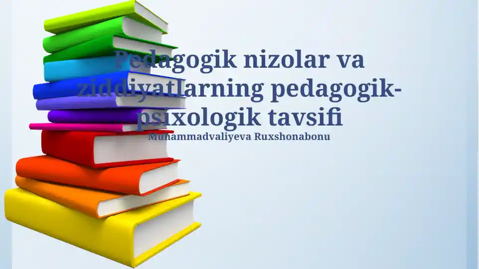 Pedagogik nizolar va ziddiyatlarning pedagogik-psixologik tavsifi