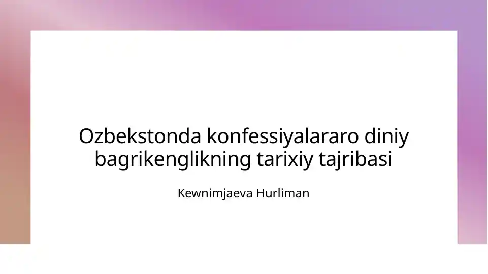 Ozbekstonda konfessiyalararo diniy bagrikenglikning tarixiy tajribasi