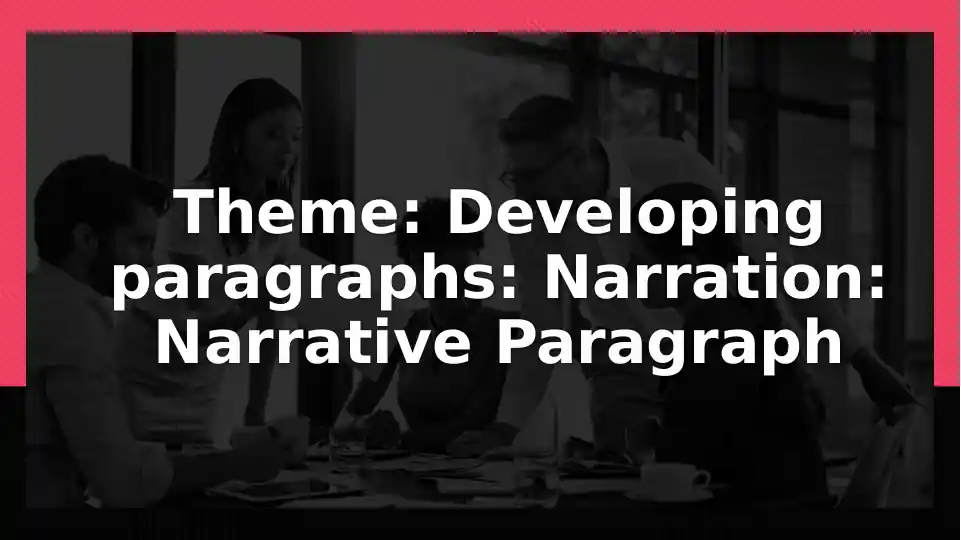 Narration: Narrative Paragraph