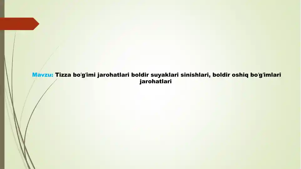 Tizza bo'g'imi jarohatlari boldir suyaklari sinishlari, boldir oshiq bo'g'imlari jarohatlari