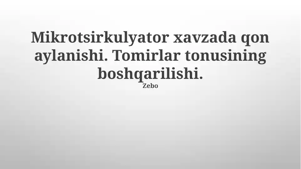 Mikrotsirkulyator xavzada qon aylanishi. Tomirlar tonusining boshqarilishi