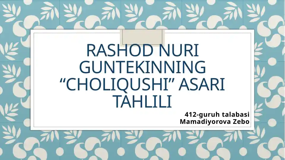 Rashod Nuri Guntekinning “Choliqushi” asari tahlili