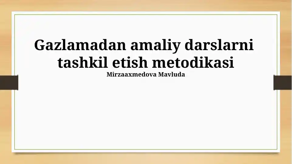 Gazlamadan amaliy darslarni tashkil etish metodikasi